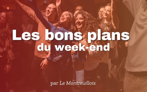 Ville de Montreuil -Les bons plans du week-end du Montreuillois